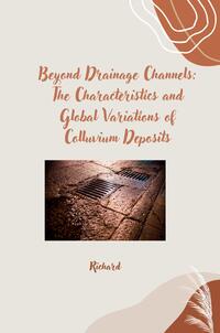 Vorderes Coverbild Beyond Drainage Channels: The Characteristics and Global Variations of Colluvium Deposits