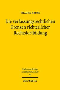 Vorderes Coverbild Die verfassungsrechtlichen Grenzen richterlicher Rechtsfortbildung