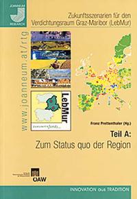 Vorderes Coverbild Zukunftsszenarien für den Verdichtungsraum Graz-Maribor (LebMur)