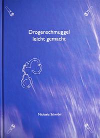 Vorderes Coverbild Drogenschmuggel leicht gemacht