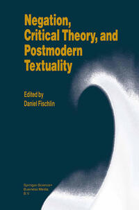 Vorderes Coverbild Negation, Critical Theory, and Postmodern Textuality