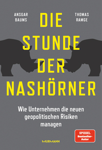 Vorderes Coverbild Die Stunde der Nashörner. Wie Unternehmen die neuen geopolitischen Risiken managen.
