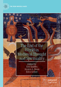 Vorderes Coverbild The End of the World in Medieval Thought and Spirituality