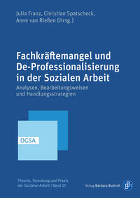 Vorderes Coverbild Fachkräftemangel und De-Professionalisierung in der Sozialen Arbeit