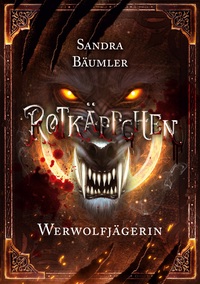 Vorderes Coverbild Rotkäppchen - Werwolfjägerin