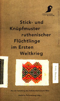 Vorderes Coverbild Stick- und Knüpfmuster ruthenischer Flüchtlinge im Ersten Weltkrieg