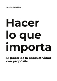 Vorderes Coverbild Hacer lo que importa