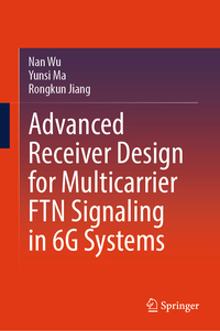 Vorderes Coverbild Advanced Receiver Design for Multicarrier FTN Signaling in 6G Systems