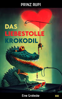 Vorderes Coverbild Das liebestolle Krokodil