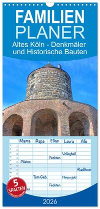 Vorderes Coverbild Familienplaner 2026 - Altes Köln - Denkmäler und Historische Bauten mit 5 Spalten (Wandkalender, 21 x 45 cm) CALVENDO