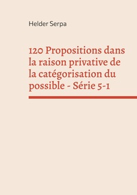 Vorderes Coverbild 120 Propositions dans la raison privative de la catégorisation du possible - Série 5-1