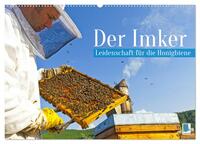 Vorderes Coverbild Der Imker: Leidenschaft für die Honigbiene (Wandkalender 2025 DIN A2 quer), CALVENDO Monatskalender