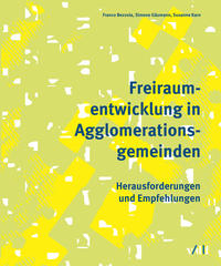 Vorderes Coverbild Freiraumentwicklung in Agglomerationsgemeinden