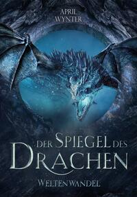 Vorderes Coverbild Der Spiegel des Drachen - Weltenwandel