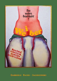 Vorderes Coverbild Weiber - Das wahre Geschlecht?