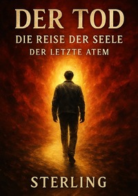 Vorderes Coverbild Der TOD I Die Reise der Seele I Der letzte Atem