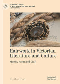 Vorderes Coverbild Hairwork in Victorian Literature and Culture