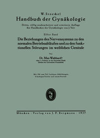 Vorderes Coverbild Die Beziehungen des Nervensystems zu den normalen Betriebsabläufen und zu den funktionellen Störungen im weiblichen Genitale