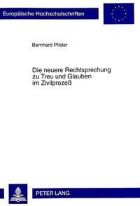 Vorderes Coverbild Die neuere Rechtsprechung zu Treu und Glauben im Zivilprozeß