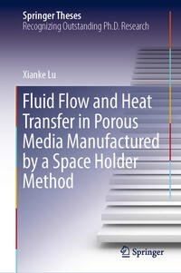 Vorderes Coverbild Fluid Flow and Heat Transfer in Porous Media Manufactured by a Space Holder Method