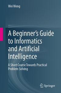 Vorderes Coverbild A Beginner’s Guide to Informatics and Artificial Intelligence