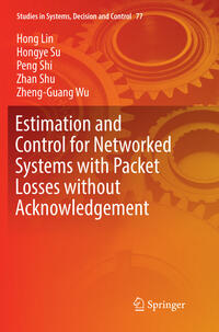 Vorderes Coverbild Estimation and Control for Networked Systems with Packet Losses without Acknowledgement