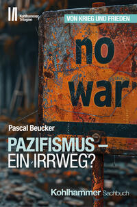 Vorderes Coverbild Pazifismus - ein Irrweg?