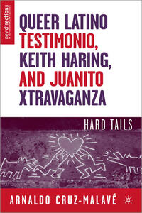 Vorderes Coverbild Queer Latino Testimonio, Keith Haring, and Juanito Xtravaganza