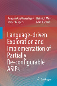 Vorderes Coverbild Language-driven Exploration and Implementation of Partially Re-configurable ASIPs
