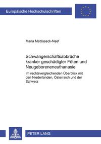 Vorderes Coverbild Schwangerschaftsabbrüche kranker/geschädigter Föten und Neugeboreneneuthanasie