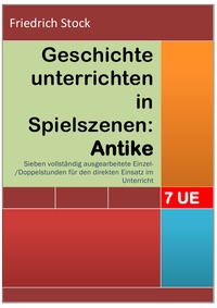 Vorderes Coverbild Geschichte unterrichten in Spielszenen: Antike