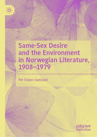 Vorderes Coverbild Same-Sex Desire and the Environment in Norwegian Literature, 1908–1979