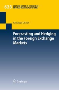 Vorderes Coverbild Forecasting and Hedging in the Foreign Exchange Markets