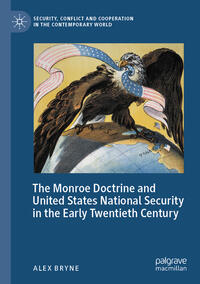 Vorderes Coverbild The Monroe Doctrine and United States National Security in the Early Twentieth Century