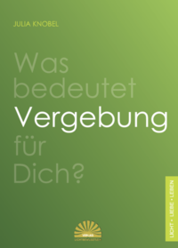 Vorderes Coverbild Was bedeutet Vergebung für Dich?