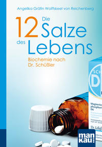 Vorderes Coverbild Die 12 Salze des Lebens. Biochemie nach Dr. Schüßler