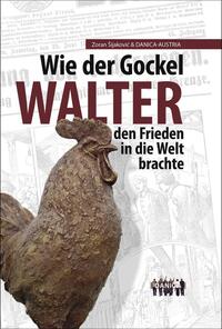 Vorderes Coverbild Wie der Gockel Walter den Frieden in die Welt brachte