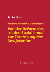 Vorderes Coverbild Von der Reform des 'realen Sozialismus' zur Zerstörung der Sowjetunion