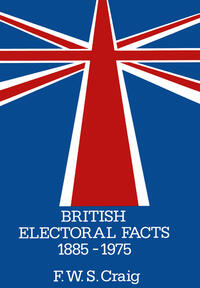 Vorderes Coverbild British Electoral Facts 1885–1975