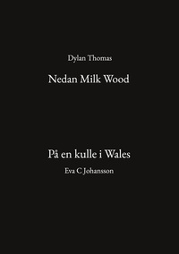 Vorderes Coverbild Nedan Milk Wood och På en kulle i Wales