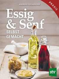 Vorderes Coverbild Essig & Senf selbst gemacht