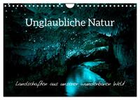 Vorderes Coverbild Unglaubliche Natur - Landschaften aus unserer wunderbaren Welt (Wandkalender 2025 DIN A4 quer), CALVENDO Monatskalender