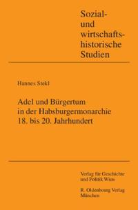 Vorderes Coverbild Adel und Bürgertum in der Habsburgermonarchie 18. bis 20. Jahrhundert