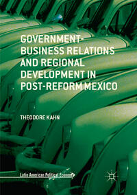 Vorderes Coverbild Government-Business Relations and Regional Development in Post-Reform Mexico