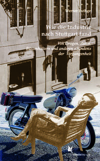 Vorderes Coverbild Wie die Industrie nach Stuttgart fand