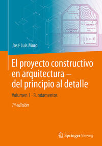 Vorderes Coverbild El proyecto constructivo en arquitectura – del principio al detalle