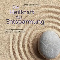 Vorderes Coverbild Die Heilkraft der Entspannung