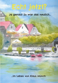 Vorderes Coverbild Echt jetzt? Ja genau! So war das neulich...