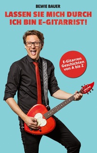 Vorderes Coverbild Lassen Sie mich durch, ich bin E-Gitarrist