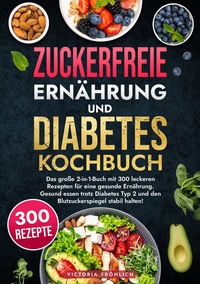 Vorderes Coverbild Zuckerfreie Ernährung und Diabetes Kochbuch